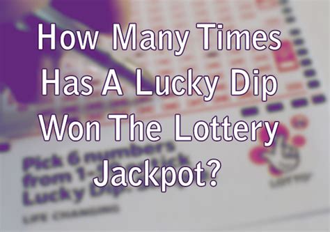 How Many Times Has A Lucky Dip Won The Lottery .